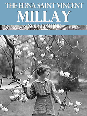 cover image of The Edna St. Vincent Millay Collection